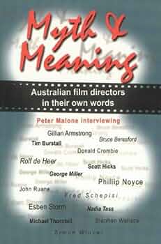Myth and Meaning: Australian Film Directors in Their Own Words